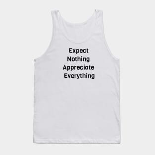 Expect Nothing Appreciate Everything Tank Top